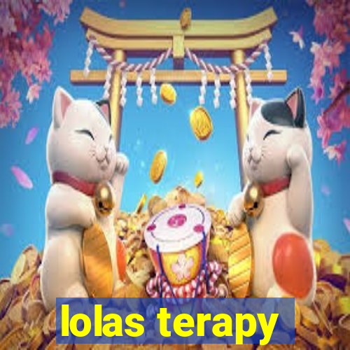 lolas terapy